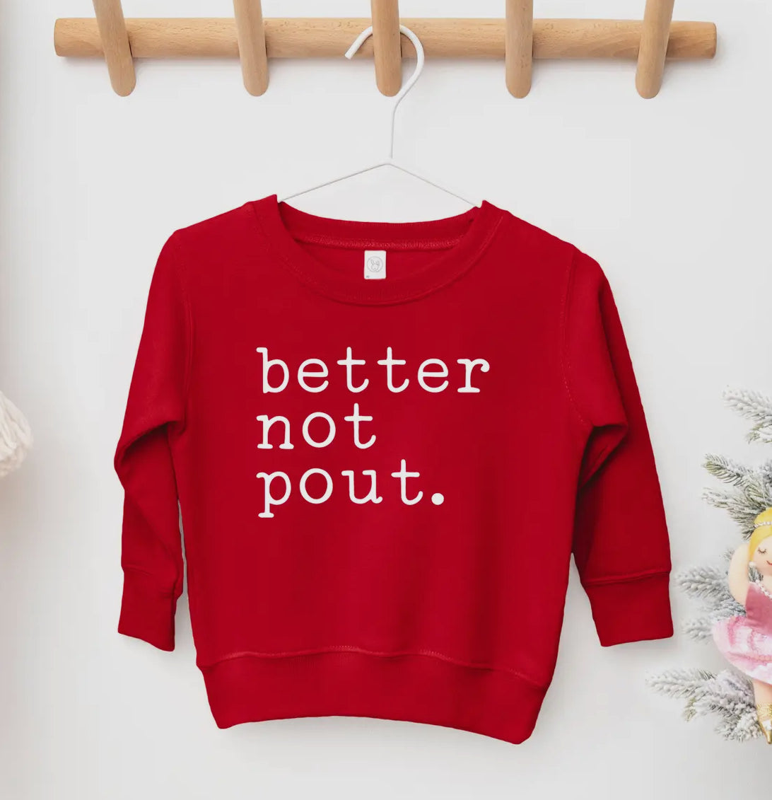 Better Not Pout Sweatshirt - KIDS