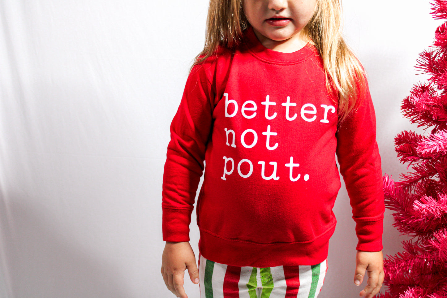 Better Not Pout Sweatshirt - KIDS