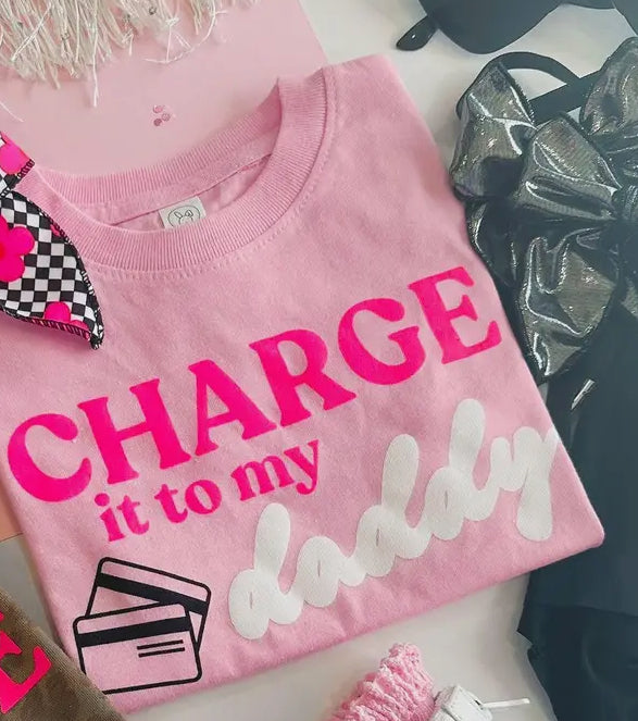 Charge It To My Daddy Tee